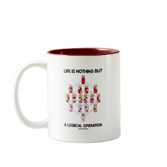 Life Is Nothing But A Logical Operation (Logic) mug