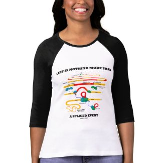 Life Is Nothing More Than A Sliced Event (RNA) zazzle_shirt