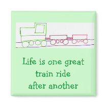 Life is one great train ride after another magnets by KatAnnette Life is one great train ride after another magnets
