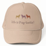Life is Pug-tastic Hats