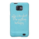 Life is Short Be Happy Blue Canvas Galaxy S2 Covers