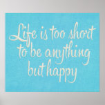 Life is Short Be Happy Blue Canvas Poster