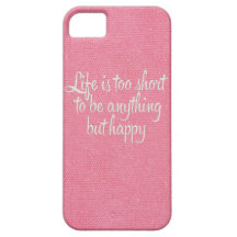 Life is Short Be Happy Pink Canvas iPhone 5 Cases