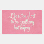 Life is Short Be Happy Pink Canvas Sticker