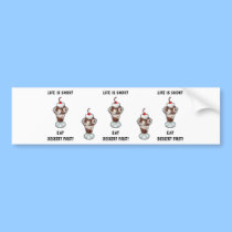 Life Is Short bumper stickers