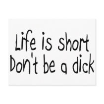 Life Is Short Dont Be A Dick postcards by CelebrationZazzle Life Is Short Dont Be A Dick postcards