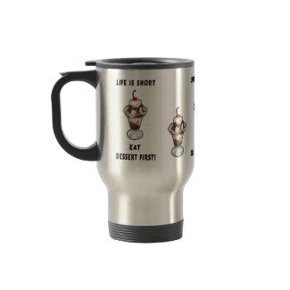 Life Is Short Eat Dessert First Mug mug