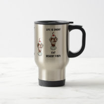 Life Is Short Eat Dessert First Mug mugs