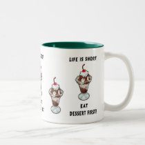 Life Is Short Eat Dessert First Mug mugs