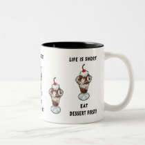 Life Is Short Eat Dessert First Mug mugs