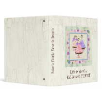 Life is Short, Eat Dessert First Recipe Binder