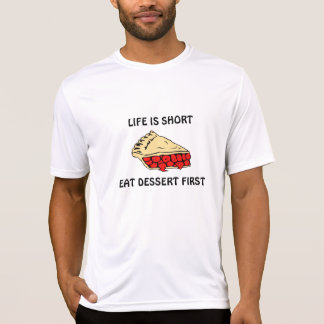 life is short eat the cake shirt