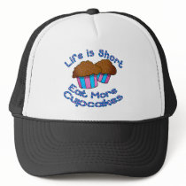 Life is Short, Eat More Cupcakes! hats by greenbaby Life is Short, Eat More Cupcakes! hats