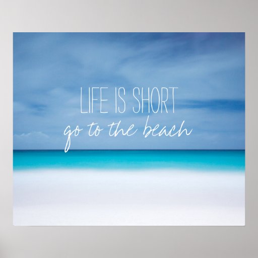 Life is short go to the beach inspirational quote print
