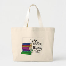 Life is Short. Read Fast. Bags
