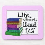 Life is Short. Read Fast. Mousepads