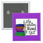 Life is Short. Read Fast. Pin