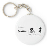Life is short...triathlons make it seem longer. keychain