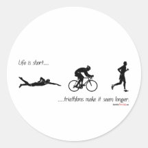 Life is short...triathlons make it seem longer. sticker