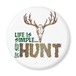 Life is Simple. Eat Sleep Hunt. Fridge Magnets