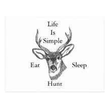 Life Is Simple Eat, Sleep, Hunt! Postcard