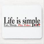 Life is Simple Mouse Pads