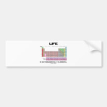 Life Is So Fundamentally Elemental Periodic Table Bumper Stickers