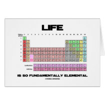 Life Is So Fundamentally Elemental Periodic Table cards