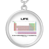 Life Is So Fundamentally Elemental Periodic Table necklaces