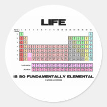 Life Is So Fundamentally Elemental Periodic Table stickers