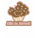 life is sweet chocolate cupcake t-shirts