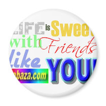 Life Is Sweet With Friends Like You Collections magnets
