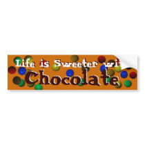 Life Is Sweeter With Chocolate bumper stickers
