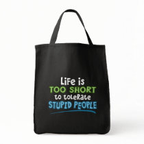 Life is Too Short Bag