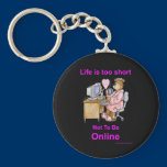 Life is too short - black Keychain keychains