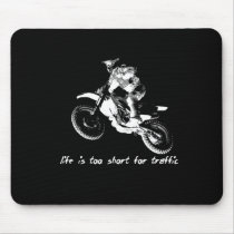 Life is Too Short - Dirt Bike Motocross mousepads