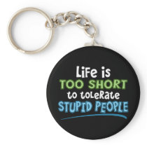 Life is Too Short Keychain