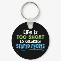 Life is Too Short keychains by PlurDuck Life is Too Short keychains