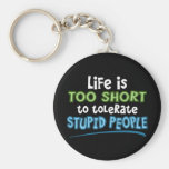 Life is Too Short Keychain