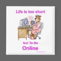 Life is too short Magnet by gramabarb Life is too short Magnet