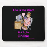 Life is too Short - Mouse Pad mousepads