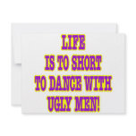 Life Is Too Short To Dance With Ugly Men Invite