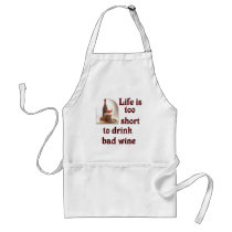 Life is too short to drink bad wine #2 aprons by CulturalPerspective6 Life is too short to drink bad wine #2 aprons