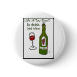 Life is too short to drink bad wine..print by jill pins