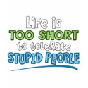Life is Too Short t-shirts by PlurDuck Life is Too Short t-shirts