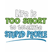 Life is Too Short t-shirts