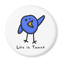 "Life is Tweet" Magnet