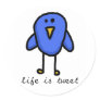 "life is tweet" sticker