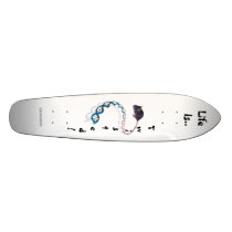 Life is Twisted! Skateboard