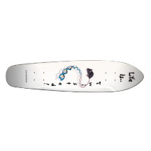 Life is Twisted! Skateboard